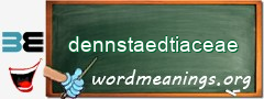 WordMeaning blackboard for dennstaedtiaceae